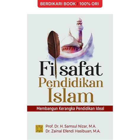 Jual Berdikari Filsafat Pendidikan Islam Membangun Kerangka