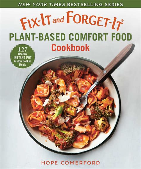 Fix-It and Forget-It Plant-Based Comfort Food Cookbook: 127 Healthy