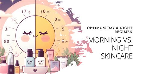 Targeted Skincare Routine Morning Vs Night Regimen