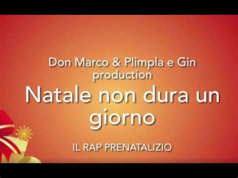 Il Rap Prenatalizio Natale Non Dura Un Giorno Youtube