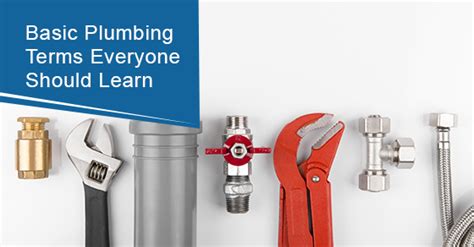 Basic Plumbing Terms Everyone Should Learn Advanced Plumbing Drains