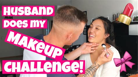 Husband Does My Makeup Challenge A T M Youtube