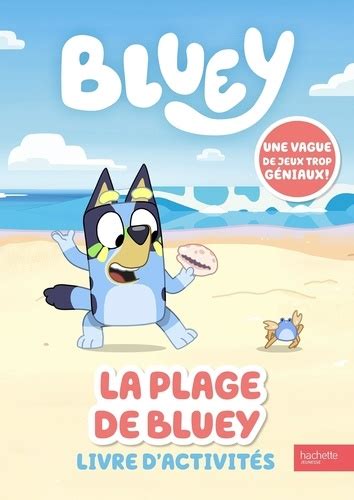 La Plage De Bluey Livre D Activit S Hachette