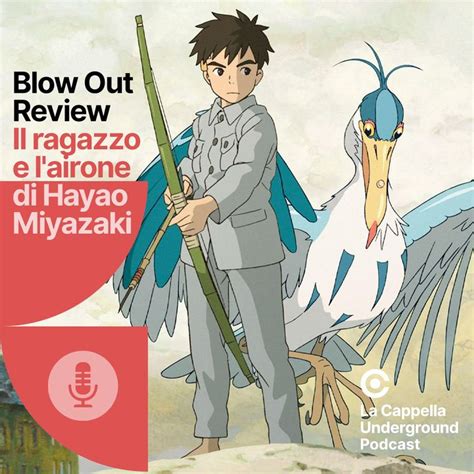 Review Il Ragazzo E L Airone Di Hayao Miyazaki