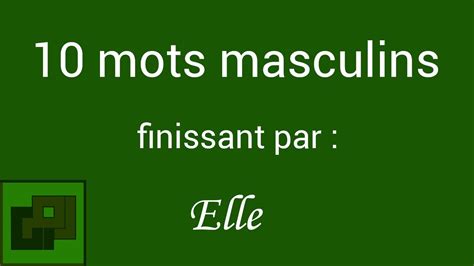 10 Mots Masculins Finissant Par Elle YouTube