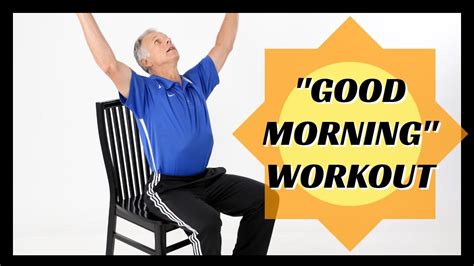 7 Minute Good Morning Chair Workout For Seniors At Home Alone Or