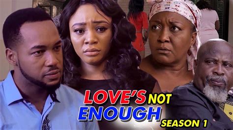 Loves Not Enough Season 1 New Movie 2019 Latest Nigerian Nollywood