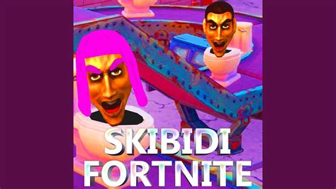 Skibidi Fortnite Youtube