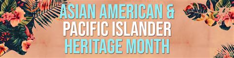 Asian American Pacific Islander Heritage Month Celebrations Chapter