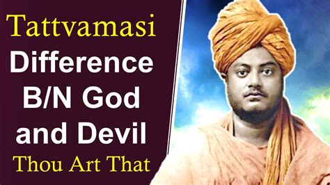 Swami Vivekananda Expounds Thou Art That Tat Tvam Asi Mahavakya