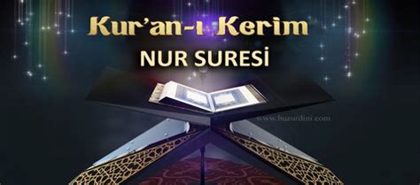 Nur Suresi Arapça Yazılışı Okunuşu Ve Meali Huzur Dini