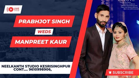 Prabhjot Singh Weds Manpreet Kaur Wedding Ceremony Live Youtube