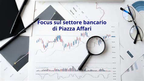 Le Migliori E Le Peggiori Azioni Del Settore Bancario Di Piazza Affari