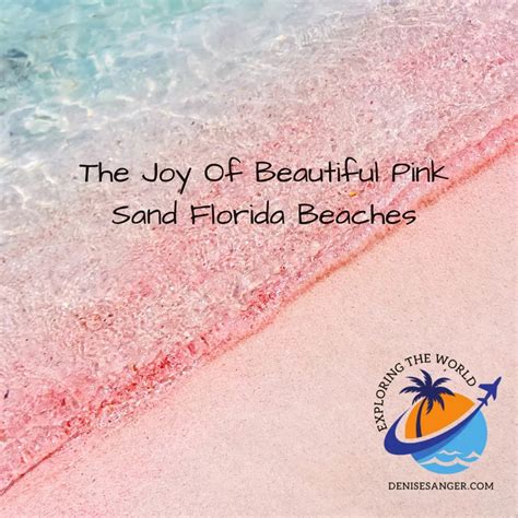 The Joy Of Beautiful Pink Sand Florida Beaches Florida Trips For Women