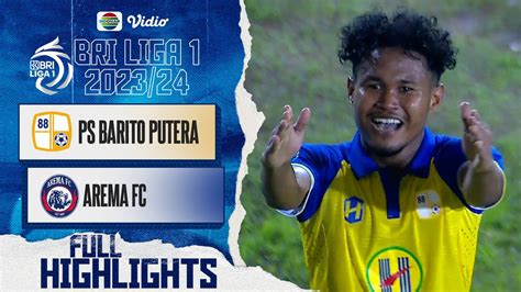 Ps Barito Putera Vs Arema Fc Full Highlight Bri Liga