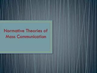 PPT Normative Theories Of Mass Communication PowerPoint Presentation