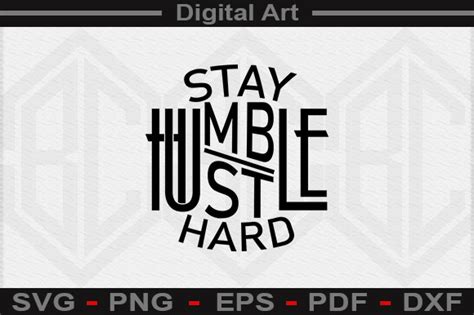 Stay Humble Hustle Hard SVG File Graphic By DigitalArt Creative Fabrica