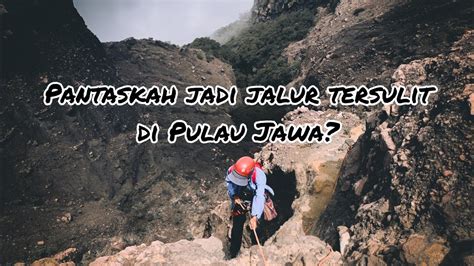 Pendakian No Cut Review Jalur Gunung Raung Via Kalibaru YouTube