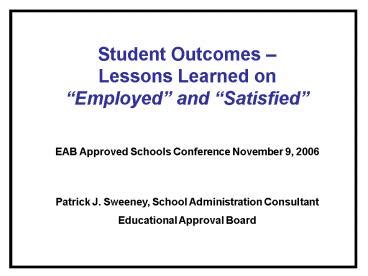 PPT Student Outcomes Lessons Learned On Employed And Satisfied