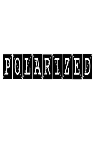 Polarized - Movie | Moviefone