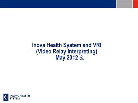 Inova Health System And Vri Video Relay Interpreting Ppt Download