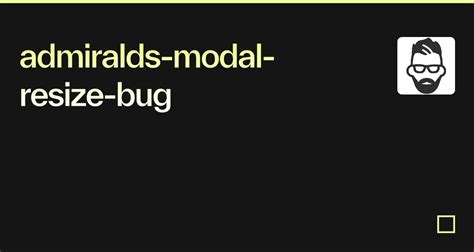 Admiralds Modal Resize Bug Codesandbox