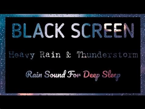 Thunder And Rain Sounds For Sleeping Black Screen Sleep And