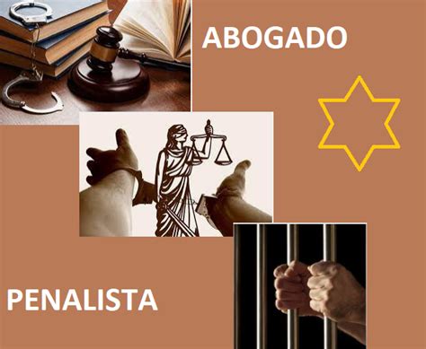 El Abogado Penalista Y Su Labor Como Especialista En Derecho Penal