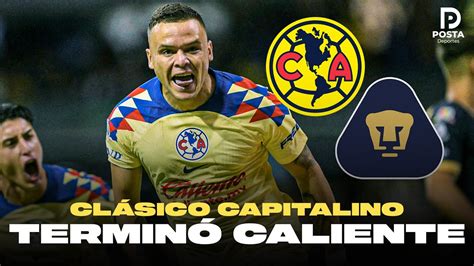 AMÉRICA vs PUMÁS terminó CALIENTE el CLÁSICO CAPITALINO YouTube