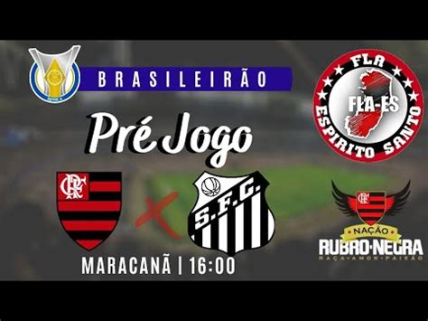 Pr Jogo Flamengo X Santos Youtube