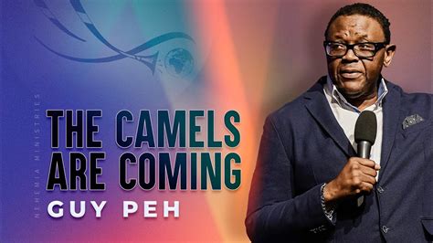 Nehemia Ministries Livestream The Camels Are Coming Guy Peh YouTube