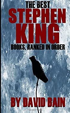 The Best Stephen King Books, Ranked in Order book by David Bain: 9781515165026