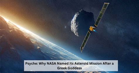 Why Nasa Named The Asteroid Space Mission Psyche Check All Details Here