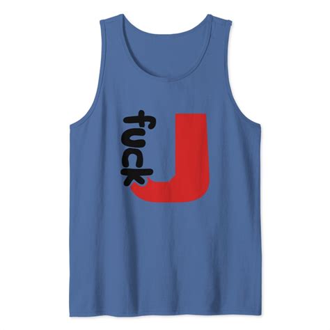 Design Cool Letter U Fuck You Fuck You Insult Off Tank Top Sold By