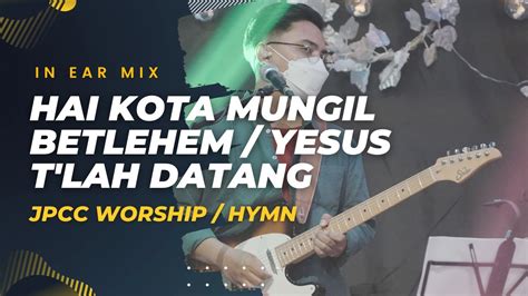 Hai Kota Mungil Betlehem JPCC Worship Hymn Live Guitar MultiCam