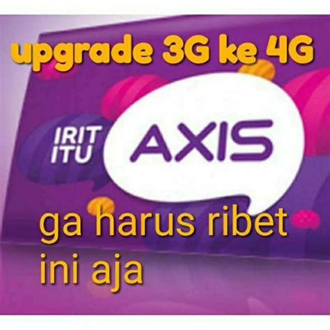 Jual KARTU UPGRADE AXIS 3G KE 4G Shopee Indonesia