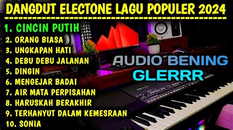 FULL ALBUM ELECTONE DANGDUT ORGEN TUNGGAL TERBARU 2024 PALING POPULER