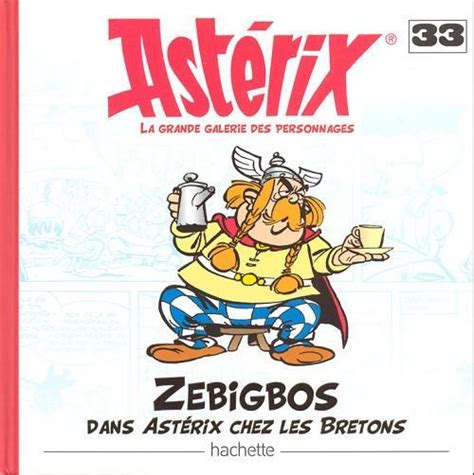 Ast Rix La Grande Galerie Des Personnages Zebigbos Dans Ast Rix