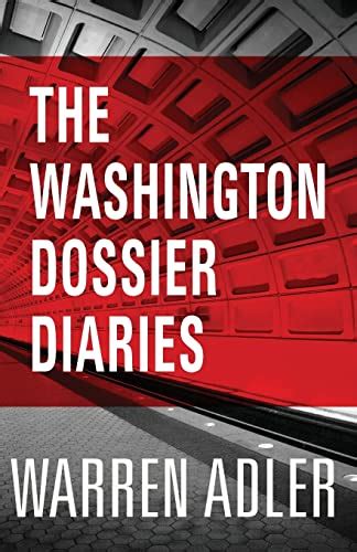 The Washington Dossier Diaries Adler Warren 9781532982323 Abebooks