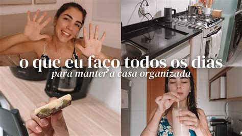 10 COISAS QUE EU FAÇO TODOS OS DIAS PARA MANTER A CASA ORGANIZADA