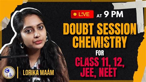 Live Doubt Session Doubt Class For Chemistry Class 11 12 JEE