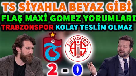 Trabzonspor 2 0 Antalyaspor Maç Sonu Erman Özgür den Çarpıcı Yorumlar