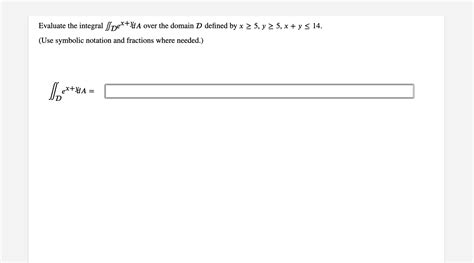 Solved Evaluate The Integral Dex Yda Over The Domain D Chegg