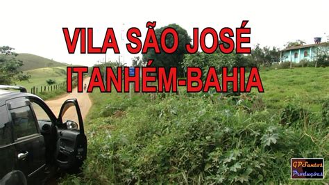 Vila SÃo JosÉ ItanhÉm Bahia Youtube