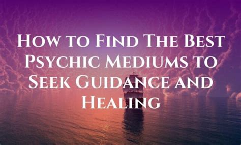 How to Find The Best Psychic Mediums to Seek Guidance and Healing ...