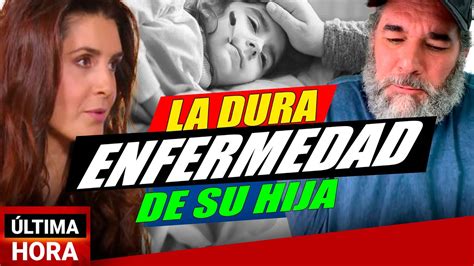 Esta Es LA DURA ENFERMEDAD Que Tiene LA HIJA De Eduardo Santamarina Y