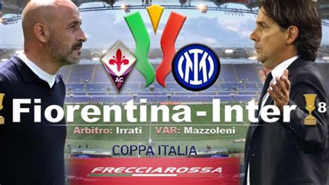 Verso Fiorentina Inter Tutti Gli Eventi Della Finale Di Coppa Italia