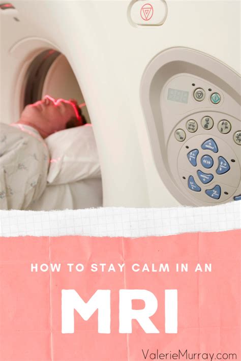 10 Tips To Help You Relax In An MRI Valerie Murray