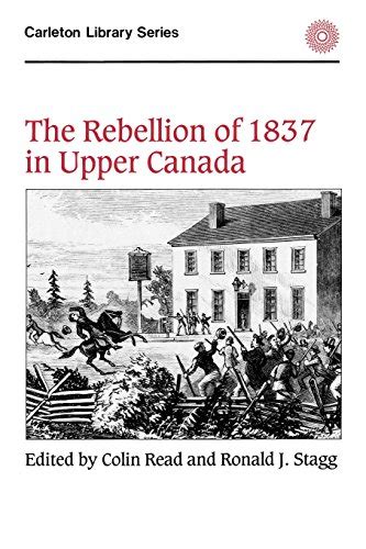 The Rebellion Of 1837 In Upper Canada Iberlibro