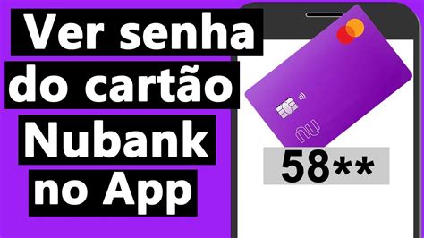Esqueci A Senha De 4 Dígitos Do Cartão Nubank - Descobrir Login Do Cartao Como Saber A Senha Do Cartão Nubank